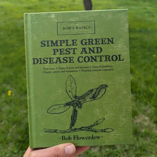 Simple Green Pest & Disease Control By Bob Flowerdew