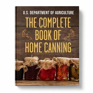 Complete Book of Home Canning By the USDA